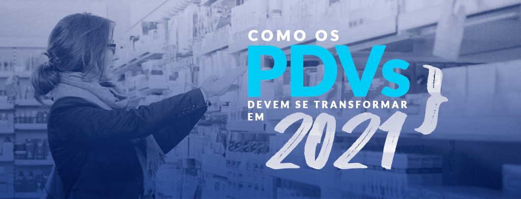 Como os pontos de vendas devem se transformar em 2021