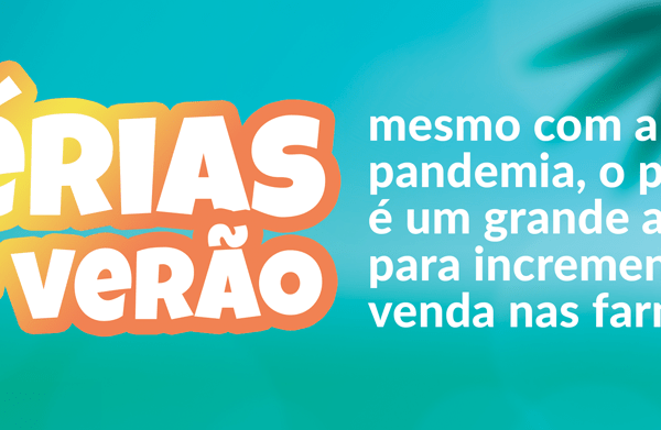 Férias de Verão: mesmo com a pandemia, o período é um grande aliado para incrementar a venda nas farmácias