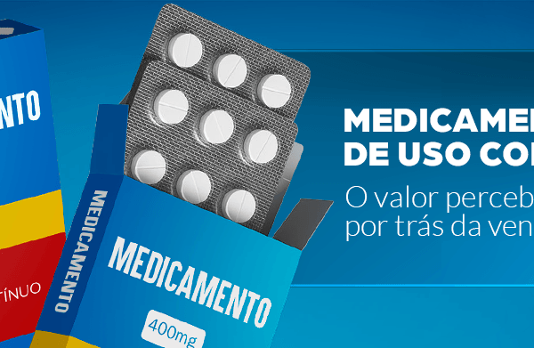 Medicamentos de uso contínuo o valor percebido por trás da venda