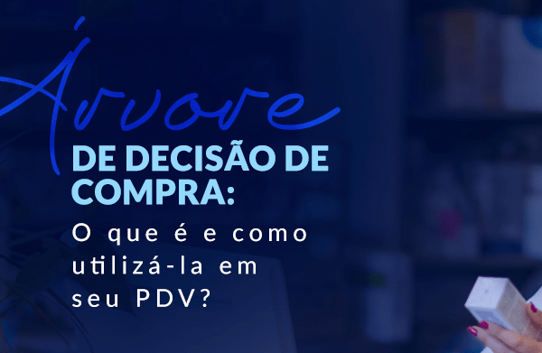 Árvore de decisão de compra: o que é e como utilizá-la em seu PDV