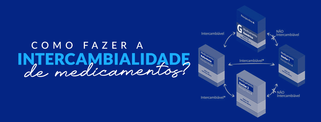 Como fazer a intercambialidade de medicamentos