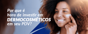 Dermocosméticos no PDV: por que é a hora certa para investir na linha?