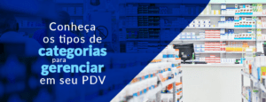 Papel das categorias: conheça e aprenda a gerenciar em seu PDV