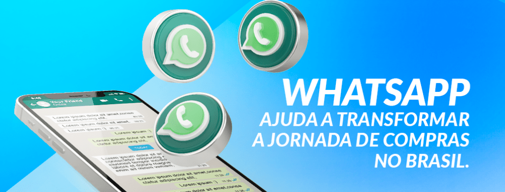 WhatsApp ajuda a transformar a jornada de compras no Brasil