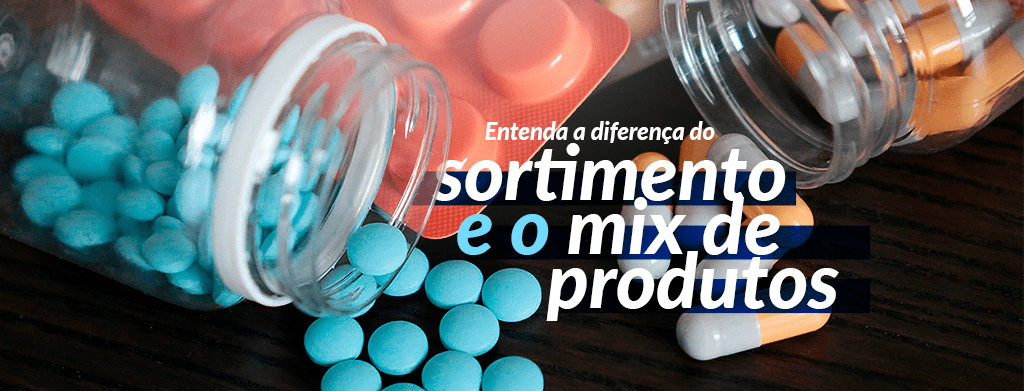 Entenda a diferença entre o sortimento e o mix de produtos