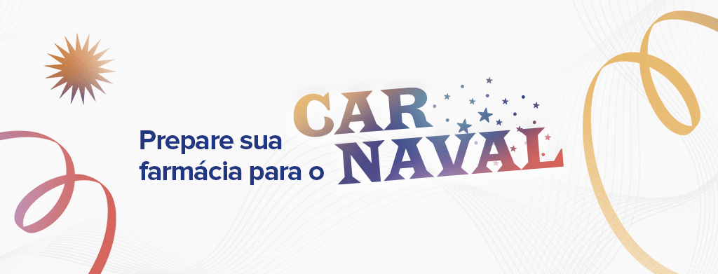 Carnaval: prepare sua farmácia para a data