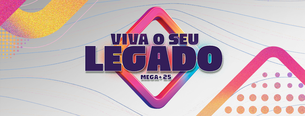 MEGA+ 2025 Viva o seu Legado: conexões que inspiram e impulsionam resultados